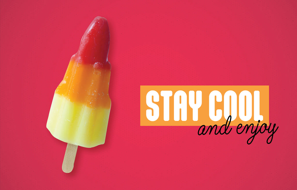 Stay cool and enjoy